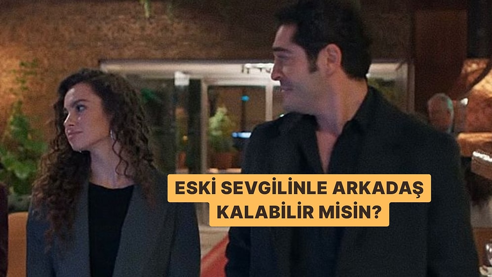 Eski Sevgilinle Arkadaş Kalma Potansiyelin Ne?