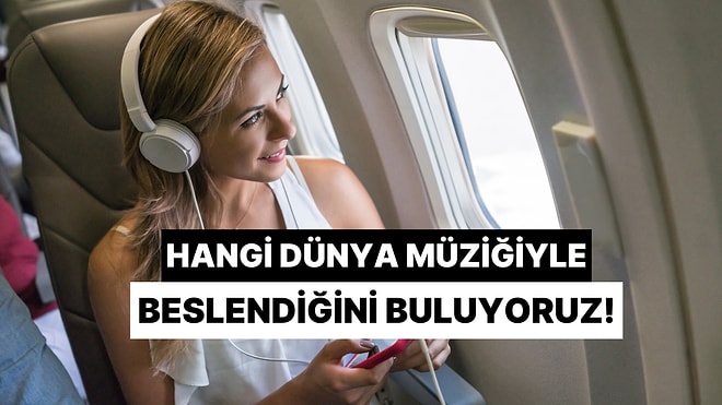 En Çok Gitmek İstediğin Ülkeyi Seç, Ruhunun Hangi Dünya Müziğiyle Beslendiğini Bulalım!