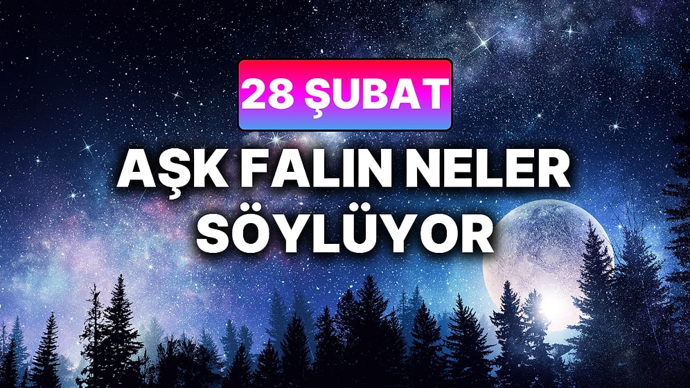 Günlük Aşk Burç Yorumuna Göre 28 Şubat Cumartesi Günün Nasıl Geçecek?