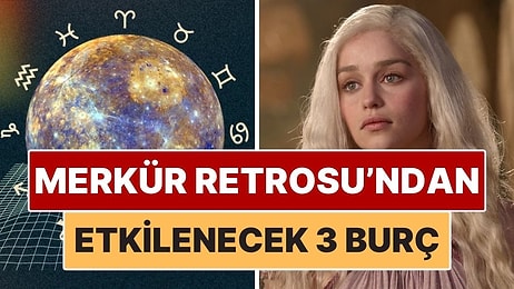 Merkür Retrosu’ndan En Çok Etkilenecek Burçlar: İletişim Krizleri Kapıda