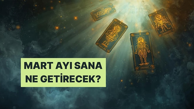 Seçtiğin Karta Göre Mart Ayı Sana Ne Getirecek?