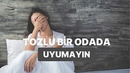 Tozlu Bir Odada Uyumanın 10 Sakıncası