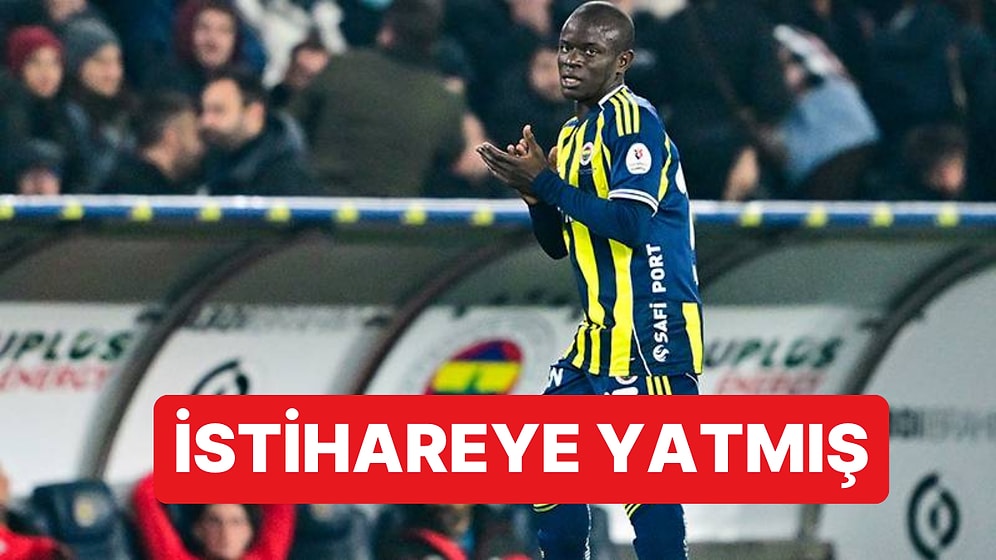 Serdar Ali Çelikler, Kante'nin Fenerbahçe Transferindeki "İstihare" Detayını Anlattı
