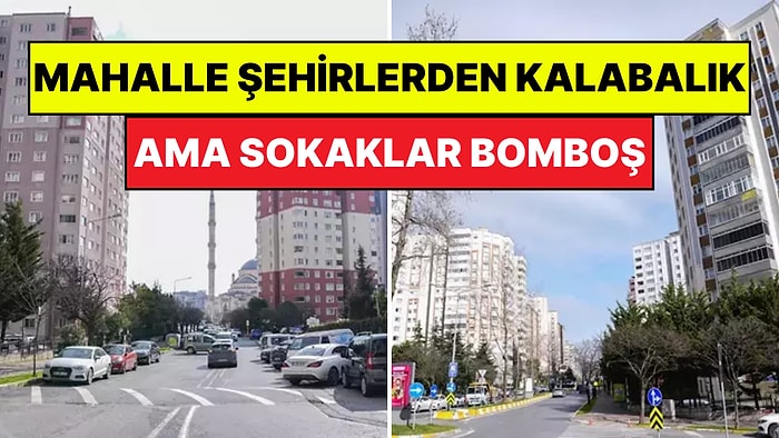 İstanbul'un En Kalabalık Mahallesinde Sokaklar Boş: Doğru Planlama Sayesinde