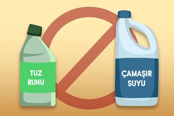 Çamaşır suyu ile tuz ruhunu karıştırmak büyük bir hata!