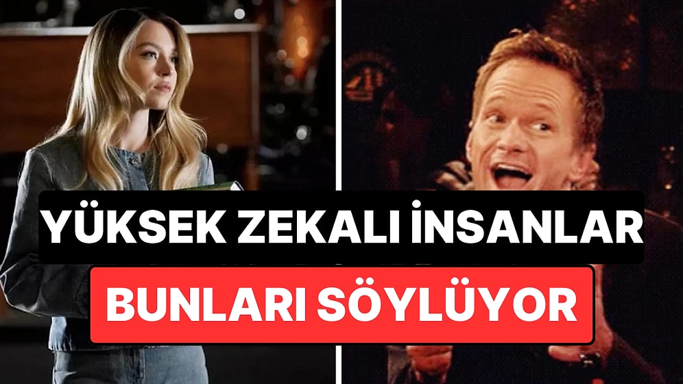 Yüksek Zekalı İnsanların En Çok Kurduğu 5 Cümle