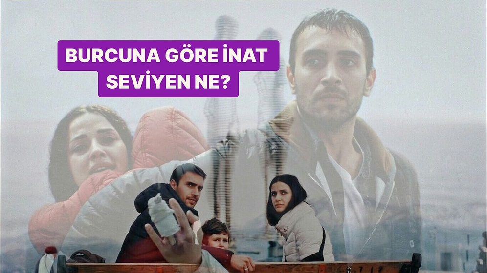 Burcuna Göre İnat Seviyen Yüzde Kaç?