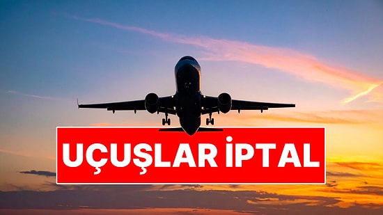 Çok Sayıda Ülkeye Uçuşlar İptal Edildi! Ulaştırma Bakanı Açıkladı