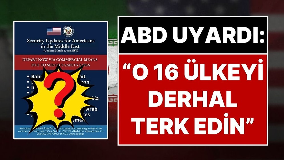 ABD, 16 Ülkedeki Vatandaşlarını Uyardı: “Derhal Terk Edin”