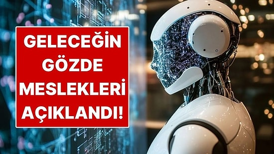 Tercih Döneminde Dikkat! Doç. Dr. Şebnem Özdemir Geleceğin Mesleklerini Açıkladı