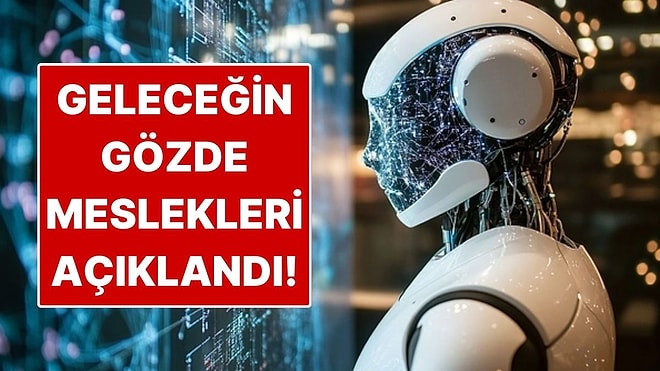 Tercih Döneminde Dikkat! Doç. Dr. Şebnem Özdemir Geleceğin Mesleklerini Açıkladı