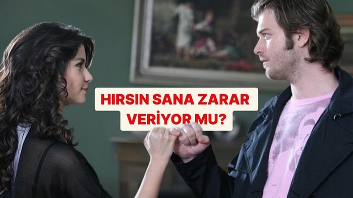 Kişilik Testi: Hırsın Sana Zarar Veriyor mu?