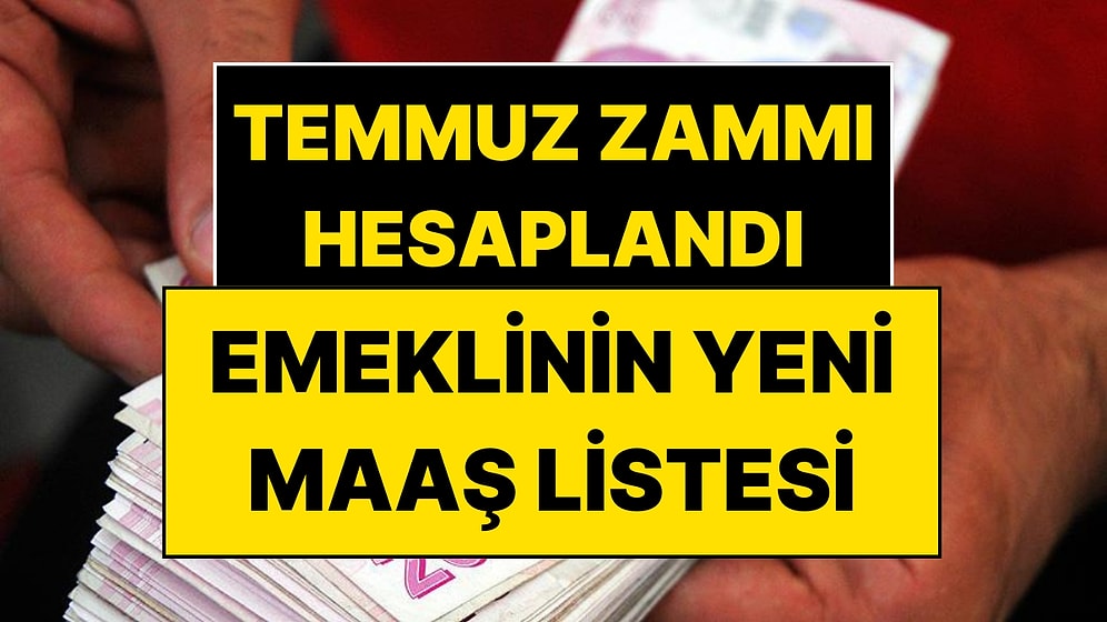 Temmuzda Emekliler Ne Kadar Zam Alacak? SSK, Bağ-Kur ve Memurun Yeni Maaş Listesi