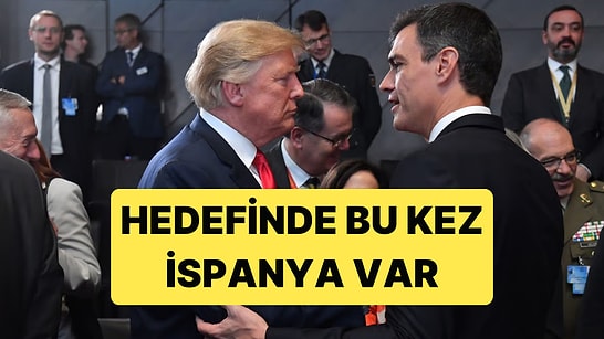 Trump, Gazze ve İran Konusundaki Tutumuyla Takdir Toplayan İspanya'yı Hedef Aldı