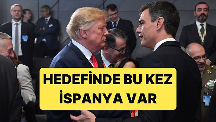 Trump, Gazze ve İran Konusundaki Tutumuyla Takdir Toplayan İspanya'yı Hedef Aldı