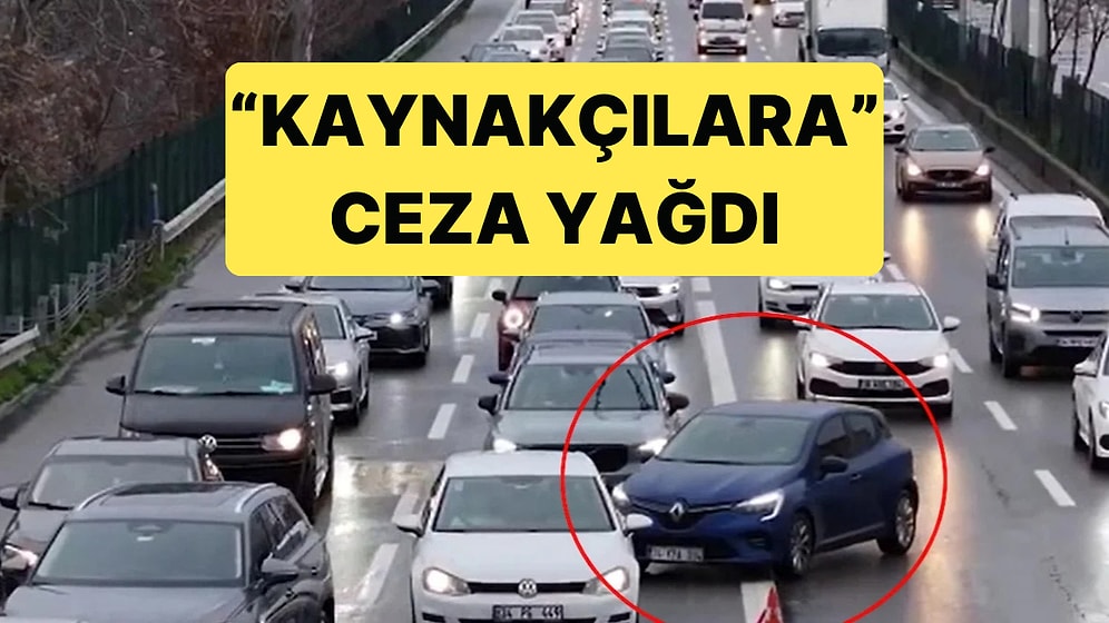İstanbul Trafiğindeki 'Kaynakçılara' Bu Sabah Ceza Yağdı