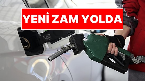 Benzin ve Motorine Salı Günü Yeni Zam Geliyor