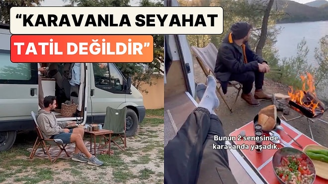 2 Sene Karavanda Yaşayan Bir Çift Karavan Hayatını Anlattı: "Karavanla Seyahat Tatil Değildir"