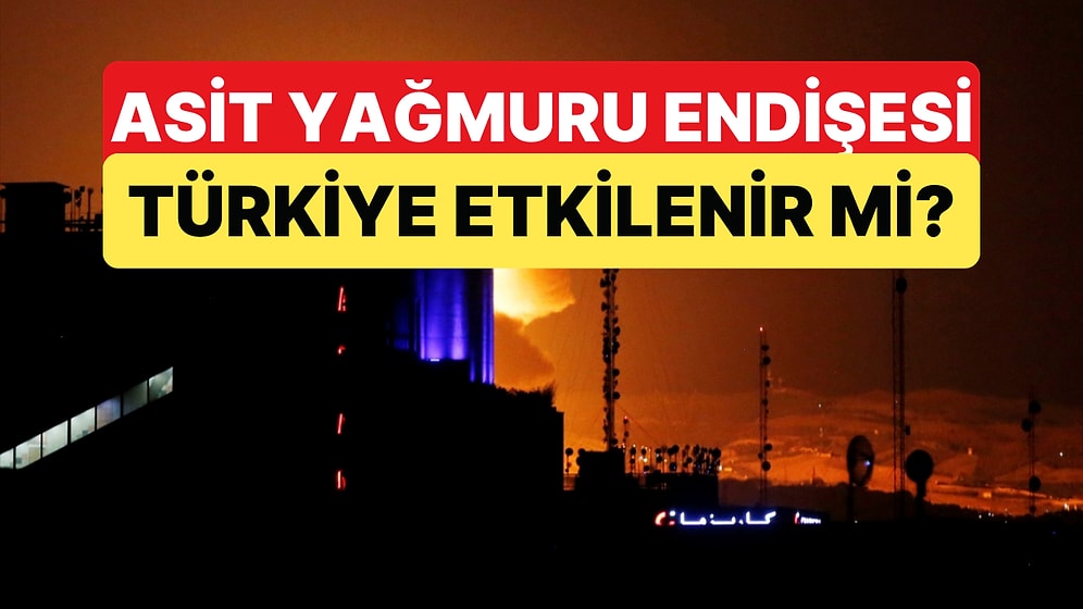 İran'da Rafine Saldırısı Sonrası Hava Karardı Güneş Görünmüyor: Asit Yağmuru Türkiye'yi Etkiler mi?