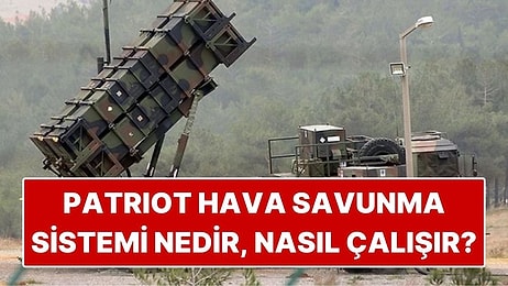 Patriot Hava Savunma Sistemi Nedir, Niçin Kullanılır? Patriot Füzesi Menzili ve Özellikleri Neler?