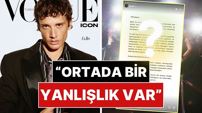 Testi Pozitif Çıkan Edis'ten İlk Açıklama Geldi