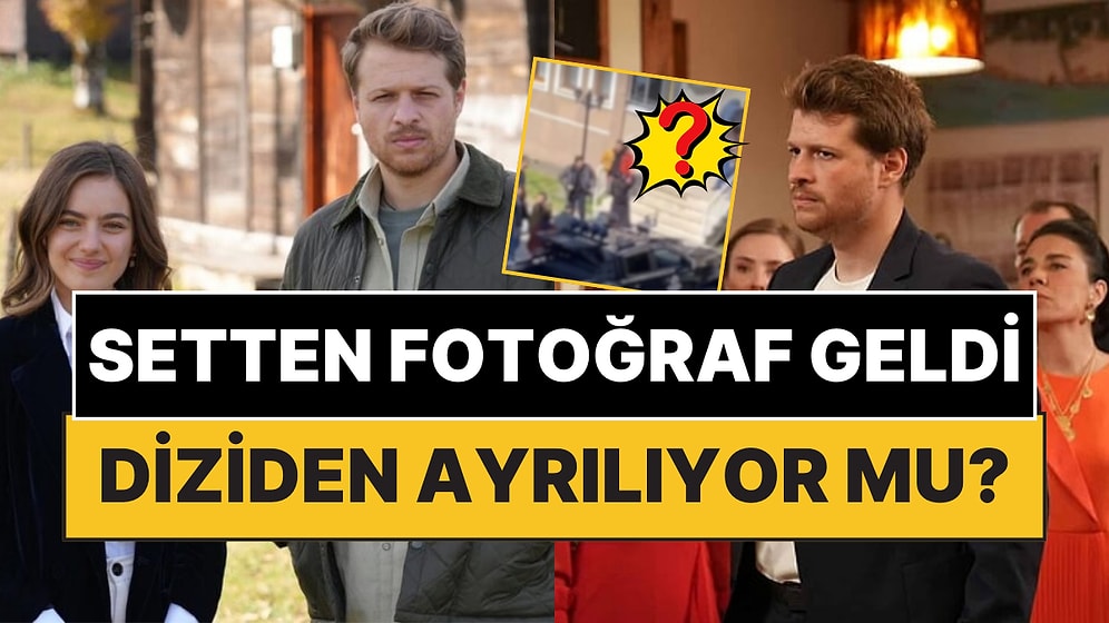 Dizinin Oruç'u Burak Yörük, Taşacak Bu Deniz'den Ayrılıyor İddialarına Yanıt Geldi!