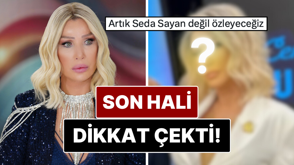 Seda Sayan değişim fotoğrafları