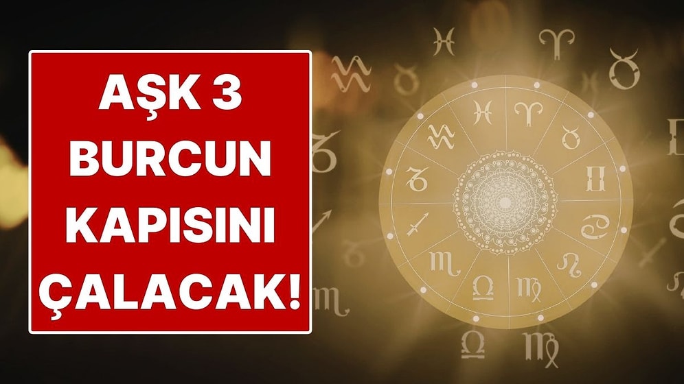 Mart Bitmeden Aşkı Bulacak 3 Burç Belli Oldu: Aşk Kapılarını Çalacak