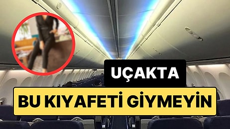 Uçuş Görevlisinden Yolculara Uyarı: Uçakta Giyilen Bazı Kıyafetler Risk Oluşturuyor
