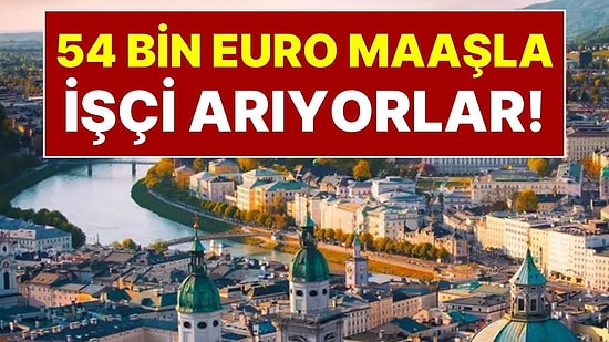 54 Bin Euro Maaşla 50 Bin Personel Alınacak! Avusturya Türkiye’den de İşçi Alımı Yapacağını Duyurdu