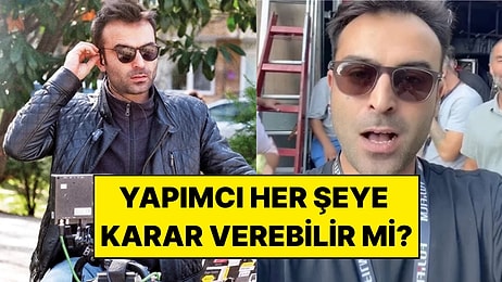 Set Çalışanı Yener Yalçın Yanıtladı: Yönetmen ve Yapımcılar Her Şeye Karışabilir mi?