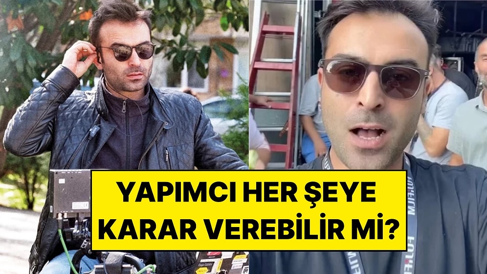 Set Çalışanı Yener Yalçın Yanıtladı: Yönetmen ve Yapımcılar Her Şeye Karışabilir mi?