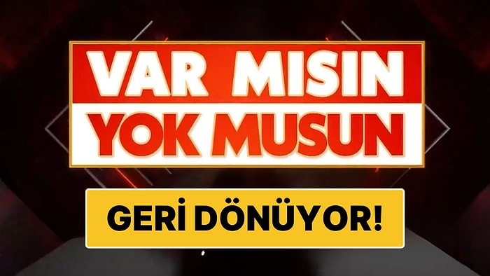 Ekranların Sevilen Yarışması Var Mısın Yok Musun Geri Dönüyor!