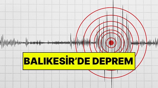 Son Dakika! Balıkesir'de 4.0 Büyüklüğünde Deprem