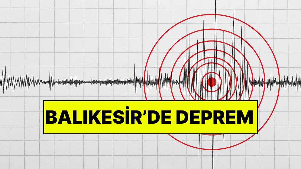 Son Dakika! Balıkesir'de 4.0 Büyüklüğünde Deprem