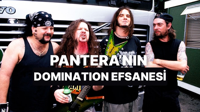 Pantera’nın Gerilim Dolu Parçası! Domination’ın Karanlık Hikayesi