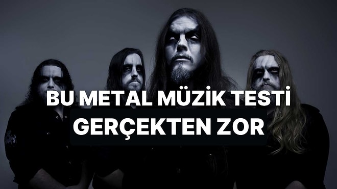 Bu Doğru/Yanlış Testine Göre Metal Müzikte Hangi Seviyedesin?
