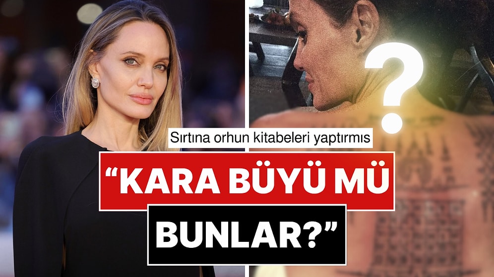 Angelina Jolie’nin Sırtını Kaplayan Dövmeler Gündem Oldu: Anlamı Merak Edildi!