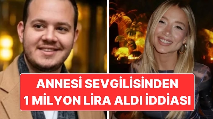 Aleyna Kalaycıoğlu’nun Annesinin Alaattin Kadayıfçıoğlu’ndan 1 Milyon Lira Aldığı İddia Edildi