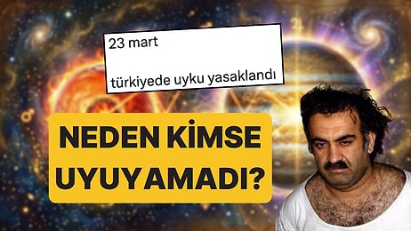 Dün Gece Tüm Türkiye'yi Etkisi Altına Alan 'Uykusuzluk' Probleminin Nedenini Açıklıyoruz!