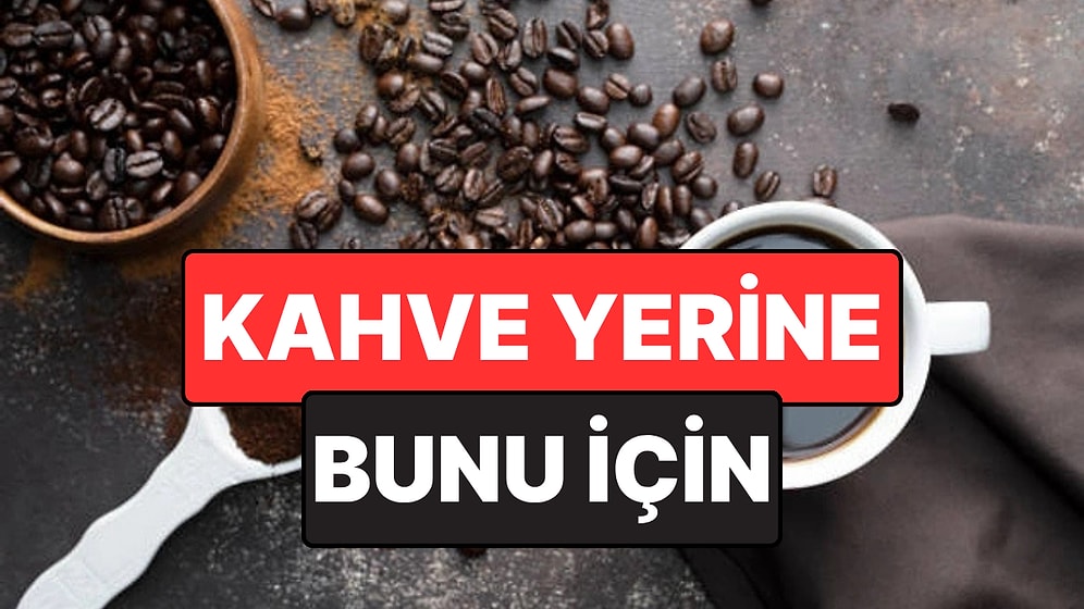 Bir Doktor Sabahları Kahve Yerine İçilmesi Gereken İçeceği Açıkladı: Sakinlik Veriyor