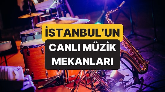 İstanbul'un En İyi Canlı Müzik Mekanları