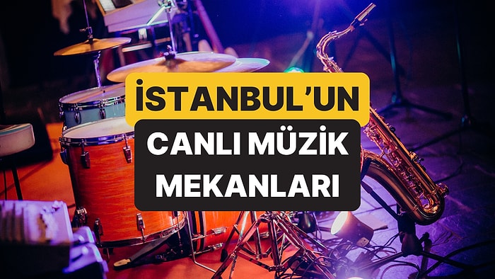 İstanbul'un En İyi Canlı Müzik Mekanları