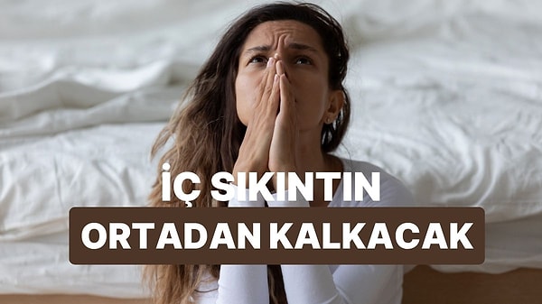 Yaşadığın İç Sıkıntısına En İyi Gelecek Şarkıyı Söylüyoruz!