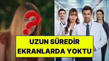 Uzun Süredir Ekranlarda Yoktu: Doktor Başka Hayatta Dizisine Sürpriz İsim Konuk Oluyor