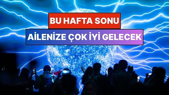 İstanbul'da Bu Hafta Sonu Çocuklarla Yapılacak Etkinlikler: 28 - 29 Mart Aileniz İçin Çok Eğlenceli Gelecek!