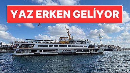 Türkiye’de Bu Yıl Yaz Erken Gelecek: Meteoroloji’den 3 Aylık Hava Tahmin Raporu