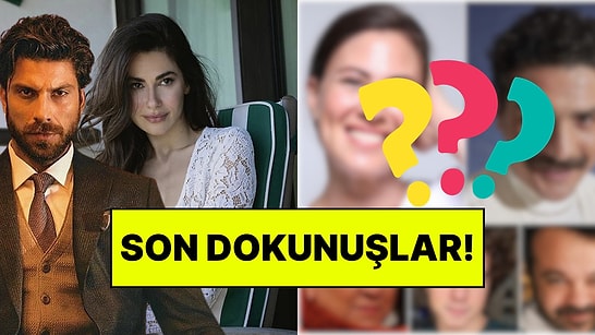 Daha 17 Dizisinin Kadrosu Netleşti: Son Oyuncularla da Anlaşma Sağlandı