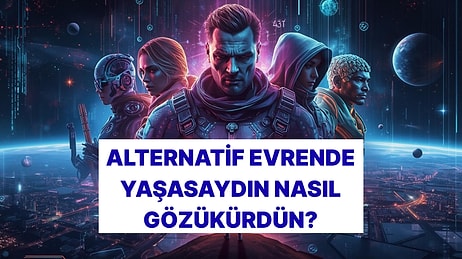 Bilim Kurgu Evreninde Yaşasaydın Nasıl Gözükürdün?