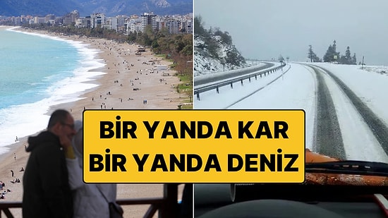 İki Mevsim Bir Arada Yaşandı: Bir Yanda Kar, Bir Yanda Deniz Keyfi!